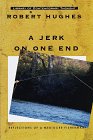 A Jerk on One End: Reflections of a Mediocre Fisherman