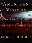 American Visions: The Epic History of Art in America